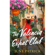 The Valencia Expat Club A Novel by Patrick, June, 9781668232460