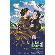 Charlotte Bront Legacies and afterlives by Regis, Amber K.; Wynne, Deborah, 9781784992460