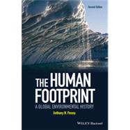 The Human Footprint A Global Environmental History by Penna, Anthony N., 9781118912461