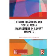 Digital Channels and Social Media Management in Luxury Markets by Mosca; Fabrizio, 9781138572461