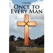 Once to Every Man by Cain, Elizabeth, 9781475932461