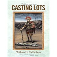 Casting Lots: A Centurions Walk With God by Mceachern, William D., 9781491842461