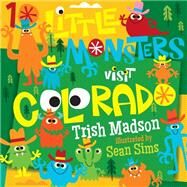 10 Little Monsters Visit Colorado by Madson, Trish; Sims, Sean, 9781641702461