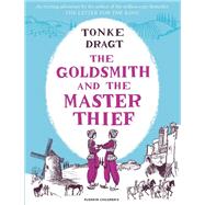 The Goldsmith and the Master Thief by Dragt, Tonke; Watkinson, Laura; Dragt, Tonke, 9781782692461