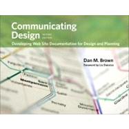 Communicating Design Developing Web Site Documentation for Design and Planning by Brown, Dan M., 9780321712462