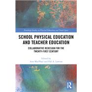 School Physical Education and Teacher Education by Macphail, Ann; Lawson, Hal, 9780367352462