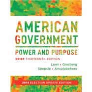 American Government: Power & Purpose by Lowi, Theodore J.; Ginsberg, Benjamin; Shepsle, Kenneth A.; Ansolabehere, Stephen, 9780393922462