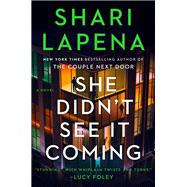 She Didn't See It Coming A Novel by Lapena, Shari, 9780593832462