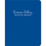 Fortune-Telling Book of Dreams by McCloud, A. M.; Schneider, Jason, 9780811862462