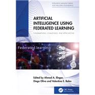 Artificial Intelligence Using Federated Learning by Ahmed A. Elngar, 9781032772462
