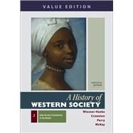 A History of Western Society, Value Edition, Volume 2 by Wiesner-Hanks, Merry E.; Crowston, Clare Haru; Perry, Joe; McKay, John P., 9781319112462