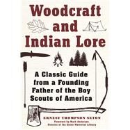 Woodcraft and Indian Lore by Seton, Ernest Thompson; Mccullough, Jay, 9781510702462