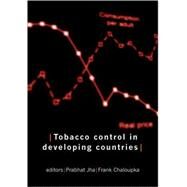 Tobacco Control in Developing Countries by Jha, Prabhat; Chaloupka, Frank, 9780192632463