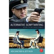 Alternative Scriptwriting: Beyond the Hollywood Formula by Dancyger; Ken, 9780240522463