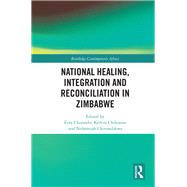 National Healing, Integration and Reconciliation in Zimbabwe by Chitando, Ezra, 9780367342463