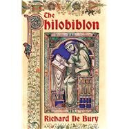 The Philobiblon by De Bury, Richard, 9780486832463