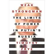 Weak Strongman by Timothy Frye, 9780691212463