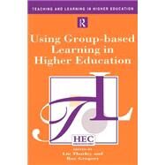 Using Group-Based Learning in Higher Education by Gregory, Roy, 9780749412463