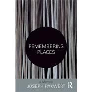 Remembering Places by Rykwert, Joseph, 9781138242463