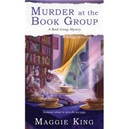Murder at the Book Group by King, Maggie, 9781476762463