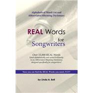 Real Words for Songwriters by Bell, Linda A., 9781502872463