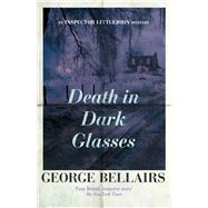 Death in Dark Glasses by Bellairs, George, 9781504092463