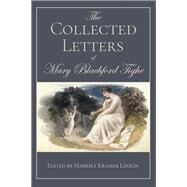 The Collected Letters of Mary Blachford Tighe by Linkin, Harriet Kramer, 9781611462463
