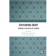 Exploring Grief by Jacobsen, Michael Hviid; Petersen, Anders, 9780367192464