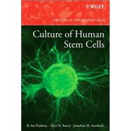 Culture of Human Stem Cells by Freshney, R. Ian; Stacey, Glyn N.; Auerbach, Jonathan M., 9780470052464