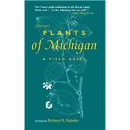 Gleason's Plants of Michigan : A Field Guide by Rabeler, Richard K., 9780472032464