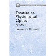 Treatise on Physiological Optics, Volume III by Helmholtz, Hermann von, 9780486442464
