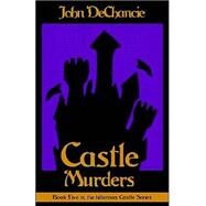 Castle Murder by DeChancie, John, 9780759232464