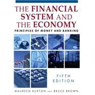 Financial System of the Economy: Principles of Money and Banking: Principles of Money and Banking by Burton,Maureen, 9780765622464