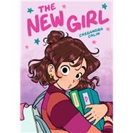 The New Girl: A Graphic Novel (The New Girl #1) by Calin, Cassandra; Calin, Cassandra, 9781338762464