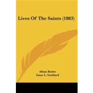 Lives of the Saints by Butler, Alban; Goddard, Isaac L., 9781437142464
