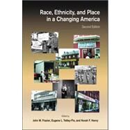 Race Ethnicity and Place Race, Ethnicity, and Place in a Changing America by Frazier, John W.; Tettey-fio, Eugene L.; Henry, Norah F., 9781438442464
