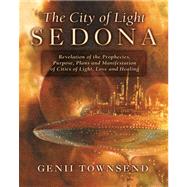 The City of Light Sedona by Townsend, Genii; Brodie, Kathie; Trenda, Renee; Betterton, Charles, 9781456572464