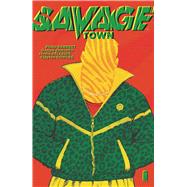 Savage Town by Shalvey, Declan; Barrett, Philip; Bellaire, Jordie; Cowles, Clayton, 9781534302464