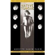 Native Tongue by Elgin, Suzette Haden, 9781558612464