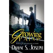 Growing Pains by Joseph, Dwayne S., 9781601622464