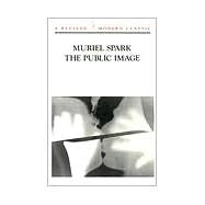 The Public Image by Spark, Muriel, 9780811212465