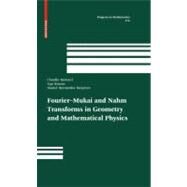 FourierMukai and Nahm Transforms in Geometry and Mathematical Physics by Bartocci, Claudio; Bruzzo, Ugo; Ruiperez, Daniel Hernandez; Jardim, Marcos, 9780817632465