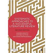 Systematic Approaches to a Successful Literature Review by Booth, Andrew, 9781473912465