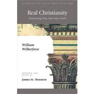 Real Christianity by Wilberforce, William; Hatfield, Mark O.; Houston, James M., 9781573832465