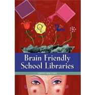 Brain Friendly School Libraries by Sykes, Judith Anne, 9781591582465