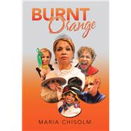 Burnt Orange by Chisolm, Maria, 9781796062465