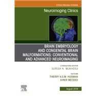 Brain Embryology and the Cause of Congenital Malformations, an Issue of Neuroimaging Clinics of North America by Huisman, Thierry A. G. M.; Meoded, Avner, 9780323682466
