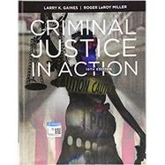 Bundle: Criminal Justice in Action, Loose-leaf Version, 10th + MindTapV2.0, 1 term Printed Access Card by Gaines, Larry; Miller, Roger, 9780357102466
