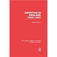 Abortion in England 1900-1967 by Brookes; Barbara, 9780415752466