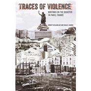 Traces of Violence by Robert Desjarlais and Khalil Habrih, 9780520382466